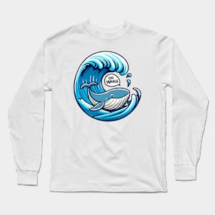 «Oh Whale" Cute and funny Pun Whale Design. Long Sleeve T-Shirt